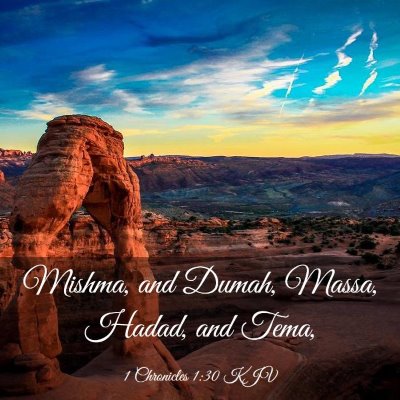 Picture 03 - 1 Chronicles 1:30 KJV - Mishma, and Dumah, Massa, Hadad, and - Bible Verse Picture