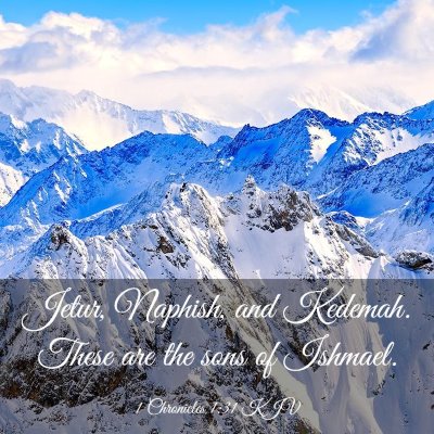 Picture 03 - 1 Chronicles 1:31 KJV - Jetur, Naphish, and Kedemah. These are the sons - Bible Verse Picture