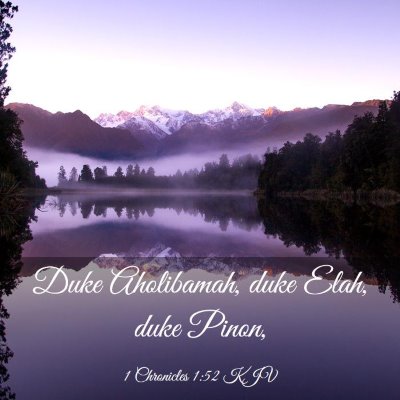 Picture 03 - 1 Chronicles 1:52 KJV - Duke Aholibamah, duke Elah, duke - Bible Verse Picture