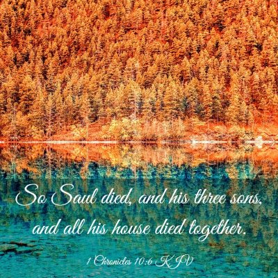 Picture 03 - 1 Chronicles 10:6 KJV - So Saul died, and his three sons, and all his - Bible Verse Picture