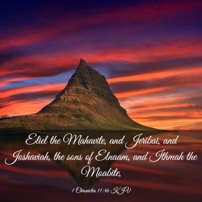 Picture 03 - 1 Chronicles 11:46 KJV - Eliel the Mahavite, and Jeribai, and Joshaviah, - Bible Verse Picture