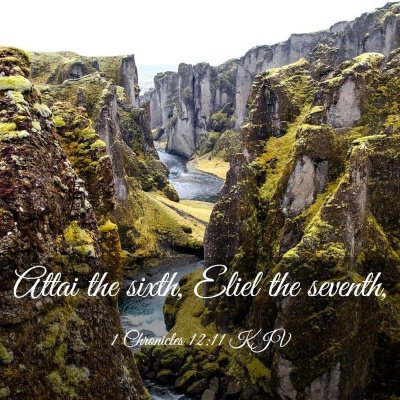 Picture 03 - 1 Chronicles 12:11 KJV - Attai the sixth, Eliel the - Bible Verse Picture