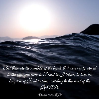 Picture 03 - 1 Chronicles 12:23 KJV - And these are the numbers of the bands that were - Bible Verse Picture