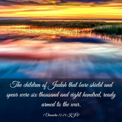 Picture 03 - 1 Chronicles 12:24 KJV - The children of Judah that bare shield and spear - Bible Verse Picture
