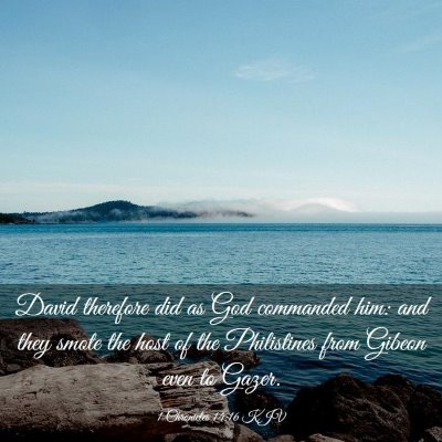 Picture 03 - 1 Chronicles 14:16 KJV - David therefore did as God commanded him: and - Bible Verse Picture