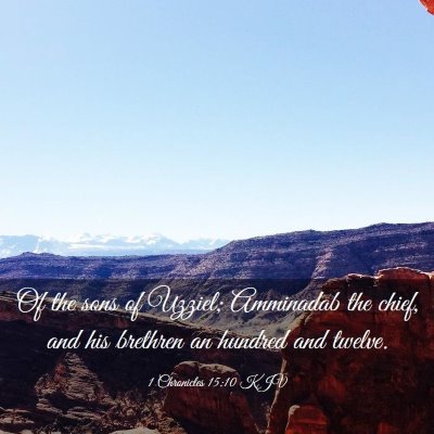 Picture 03 - 1 Chronicles 15:10 KJV - Of the sons of Uzziel; Amminadab the chief, and - Bible Verse Picture