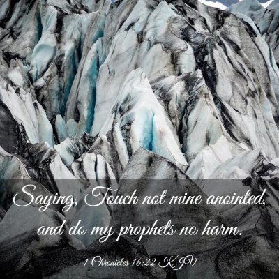 Picture 03 - 1 Chronicles 16:22 KJV - Saying, Touch not mine anointed, and do my - Bible Verse Picture