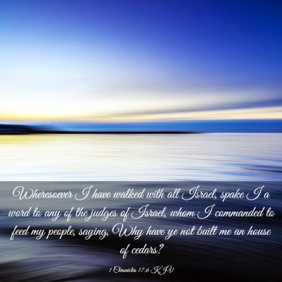 Picture 03 - 1 Chronicles 17:6 KJV - Wheresoever I have walked with all Israel, spake - Bible Verse Picture