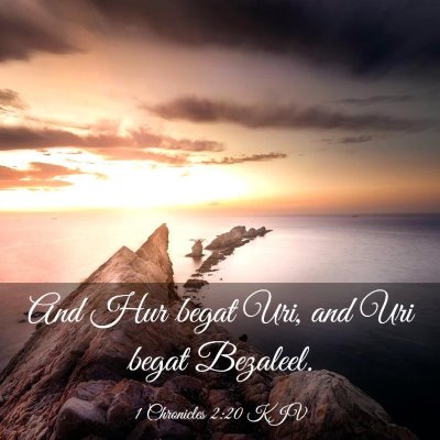 Picture 03 - 1 Chronicles 2:20 KJV - And Hur begat Uri, and Uri begat - Bible Verse Picture