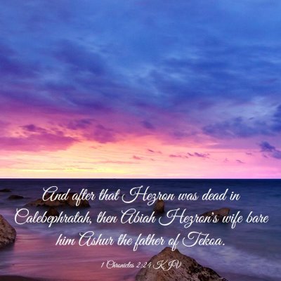 Picture 03 - 1 Chronicles 2:24 KJV - And after that Hezron was dead in Calebephratah, - Bible Verse Picture