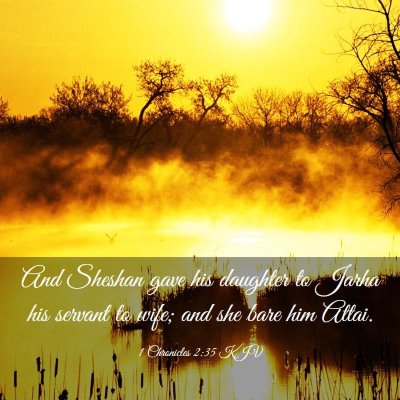 Picture 03 - 1 Chronicles 2:35 KJV - And Sheshan gave his daughter to Jarha his - Bible Verse Picture