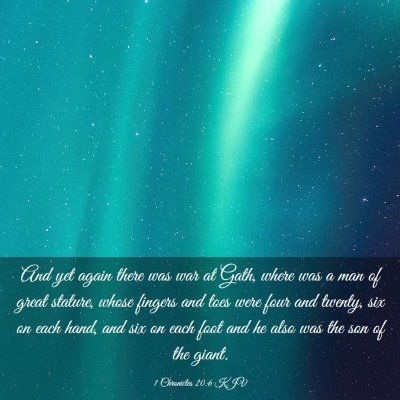 Picture 03 - 1 Chronicles 20:6 KJV - And yet again there was war at Gath, where was a - Bible Verse Picture