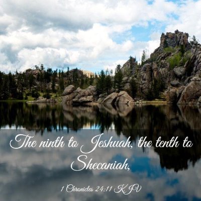 Picture 03 - 1 Chronicles 24:11 KJV - The ninth to Jeshuah, the tenth to - Bible Verse Picture