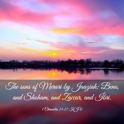 Picture 03 - 1 Chronicles 24:27 KJV - The sons of Merari by Jaaziah; Beno, and Shoham, - Bible Verse Picture