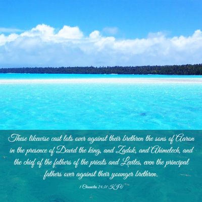 Picture 03 - 1 Chronicles 24:31 KJV - These likewise cast lots over against their - Bible Verse Picture