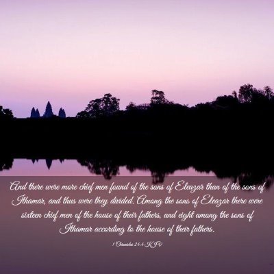 Picture 03 - 1 Chronicles 24:4 KJV - And there were more chief men found of the sons - Bible Verse Picture