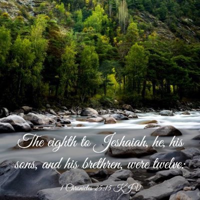 Picture 03 - 1 Chronicles 25:15 KJV - The eighth to Jeshaiah, he, his sons, and his - Bible Verse Picture