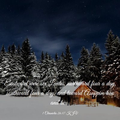 Picture 03 - 1 Chronicles 26:17 KJV - Eastward were six Levites, northward four a day, - Bible Verse Picture