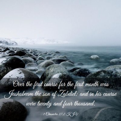 Picture 03 - 1 Chronicles 27:2 KJV - Over the first course for the first month was - Bible Verse Picture