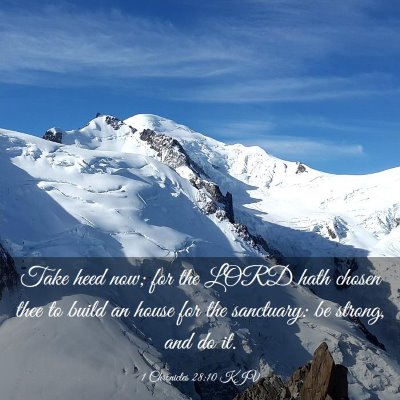 Picture 03 - 1 Chronicles 28:10 KJV - Take heed now; for the LORD hath chosen thee to - Bible Verse Picture