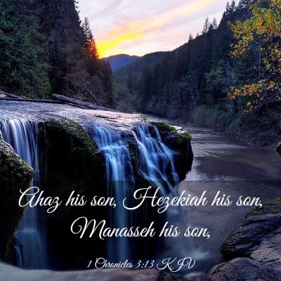 Picture 03 - 1 Chronicles 3:13 KJV - Ahaz his son, Hezekiah his son, Manasseh his - Bible Verse Picture