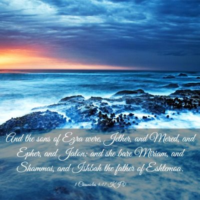 Picture 03 - 1 Chronicles 4:17 KJV - And the sons of Ezra were, Jether, and Mered, and - Bible Verse Picture