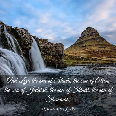 Picture 03 - 1 Chronicles 4:37 KJV - And Ziza the son of Shiphi, the son of Allon, the - Bible Verse Picture
