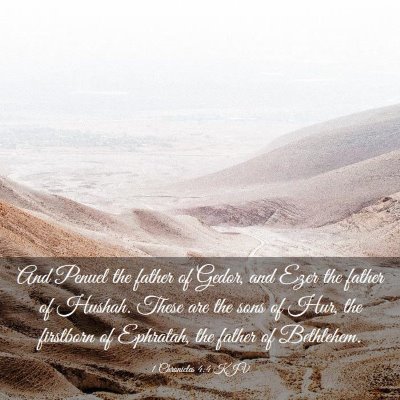 Picture 03 - 1 Chronicles 4:4 KJV - And Penuel the father of Gedor, and Ezer the - Bible Verse Picture