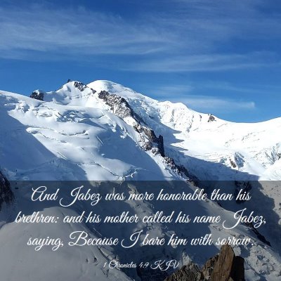 Picture 03 - 1 Chronicles 4:9 KJV - And Jabez was more honorable than his brethren: - Bible Verse Picture