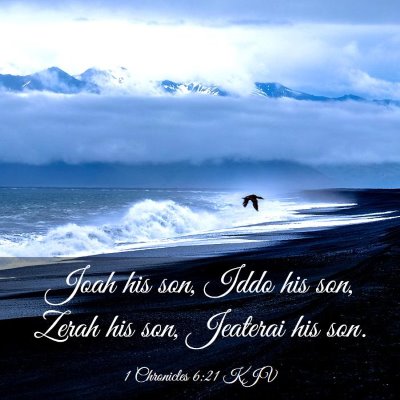 Picture 03 - 1 Chronicles 6:21 KJV - Joah his son, Iddo his son, Zerah his son, - Bible Verse Picture