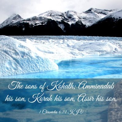Picture 03 - 1 Chronicles 6:22 KJV - The sons of Kohath; Amminadab his son, Korah his - Bible Verse Picture