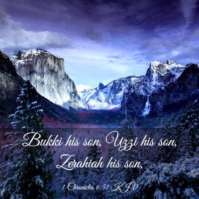 Picture 03 - 1 Chronicles 6:51 KJV - Bukki his son, Uzzi his son, Zerahiah his - Bible Verse Picture