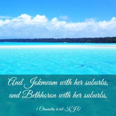 Picture 03 - 1 Chronicles 6:68 KJV - And Jokmeam with her suburbs, and Bethhoron with - Bible Verse Picture