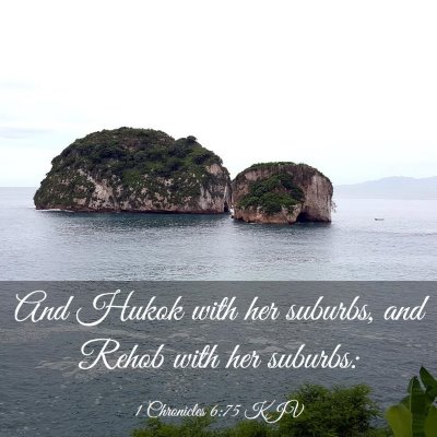 Picture 03 - 1 Chronicles 6:75 KJV - And Hukok with her suburbs, and Rehob with her - Bible Verse Picture