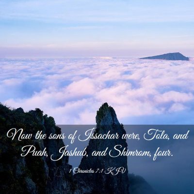 Picture 03 - 1 Chronicles 7:1 KJV - Now the sons of Issachar were, Tola, and Puah, - Bible Verse Picture