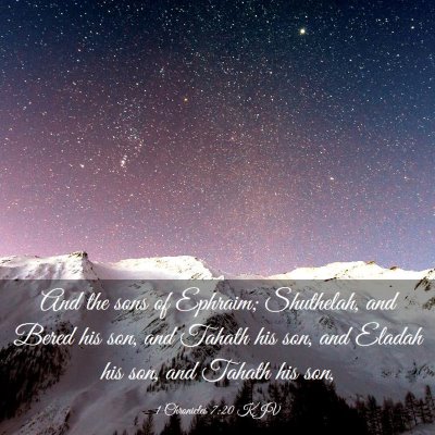 Picture 03 - 1 Chronicles 7:20 KJV - And the sons of Ephraim; Shuthelah, and Bered his - Bible Verse Picture