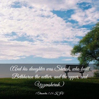 Picture 03 - 1 Chronicles 7:24 KJV - (And his daughter was Sherah, who built Bethhoron - Bible Verse Picture