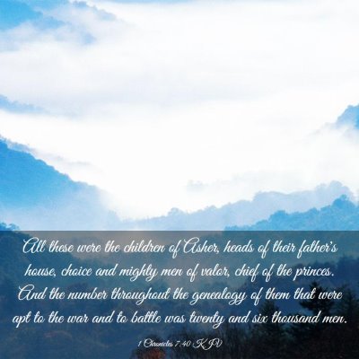 Picture 03 - 1 Chronicles 7:40 KJV - All these were the children of Asher, heads of - Bible Verse Picture
