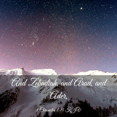 Picture 03 - 1 Chronicles 8:15 KJV - And Zebadiah, and Arad, and - Bible Verse Picture