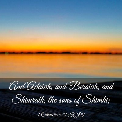 Picture 03 - 1 Chronicles 8:21 KJV - And Adaiah, and Beraiah, and Shimrath, the sons - Bible Verse Picture