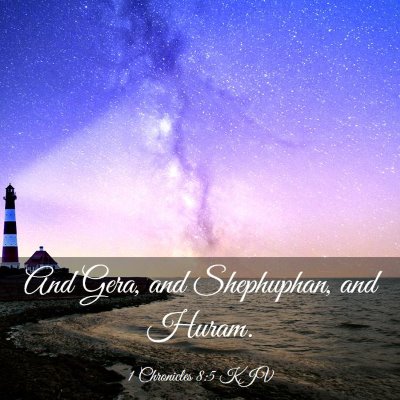 Picture 03 - 1 Chronicles 8:5 KJV - And Gera, and Shephuphan, and - Bible Verse Picture