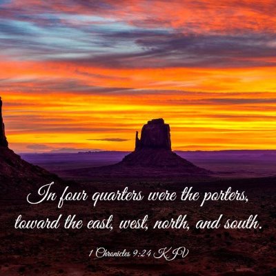 Picture 03 - 1 Chronicles 9:24 KJV - In four quarters were the porters, toward the - Bible Verse Picture