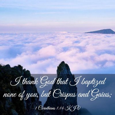 Picture 03 - 1 Corinthians 1:14 KJV - I thank God that I baptized none of you, but - Bible Verse Picture