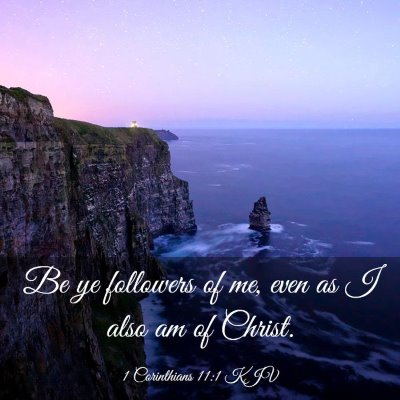 Picture 03 - 1 Corinthians 11:1 KJV - Be ye followers of me, even as I also am of - Bible Verse Picture