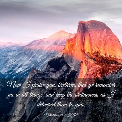 Picture 03 - 1 Corinthians 11:2 KJV - Now I praise you, brethren, that ye remember me - Bible Verse Picture
