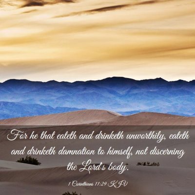 Picture 03 - 1 Corinthians 11:29 KJV - For he that eateth and drinketh unworthily, - Bible Verse Picture