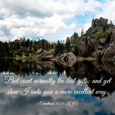 Picture 03 - 1 Corinthians 12:31 KJV - But covet earnestly the best gifts: and yet shew - Bible Verse Picture