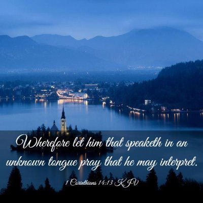 Picture 03 - 1 Corinthians 14:13 KJV - Wherefore let him that speaketh in an unknown - Bible Verse Picture
