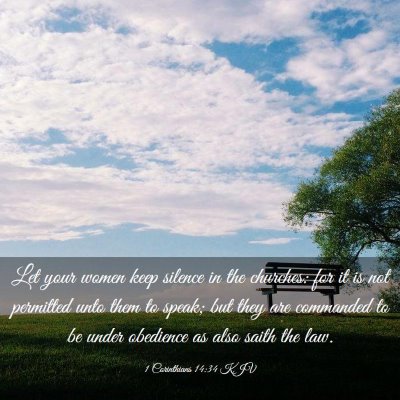Picture 03 - 1 Corinthians 14:34 KJV - Let your women keep silence in the churches: for - Bible Verse Picture
