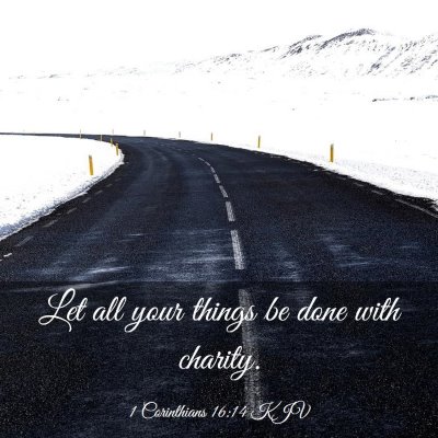 Picture 03 - 1 Corinthians 16:14 KJV - Let all your things be done with - Bible Verse Picture
